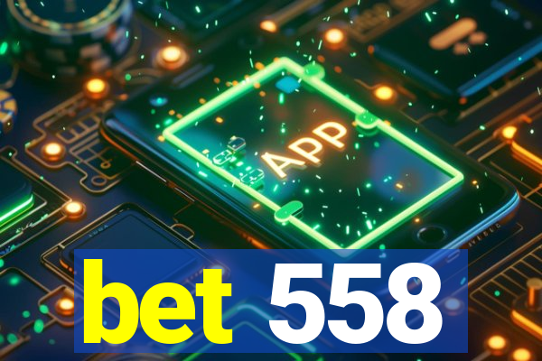 bet 558